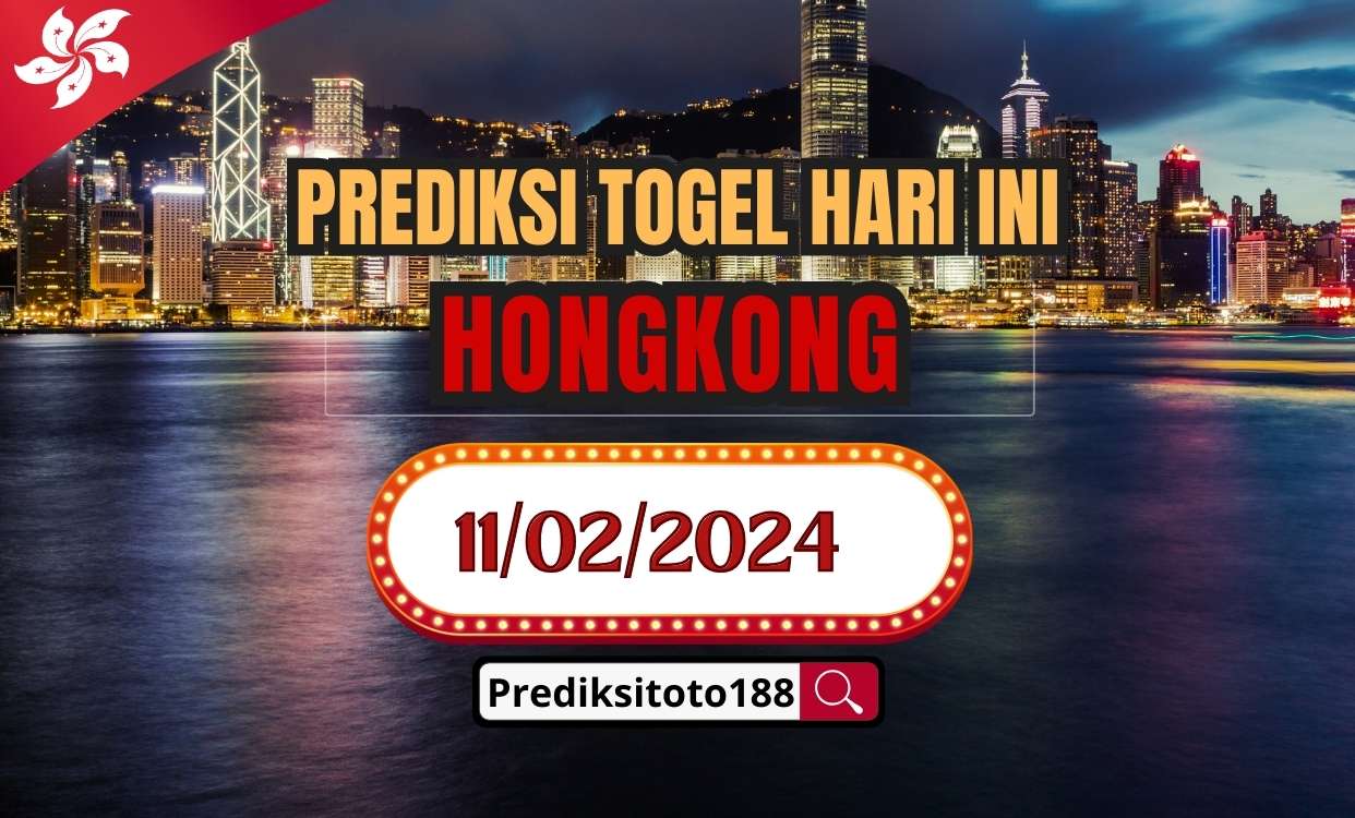  Prediksi Togel HK Hari Ini 11 Februari 2024
